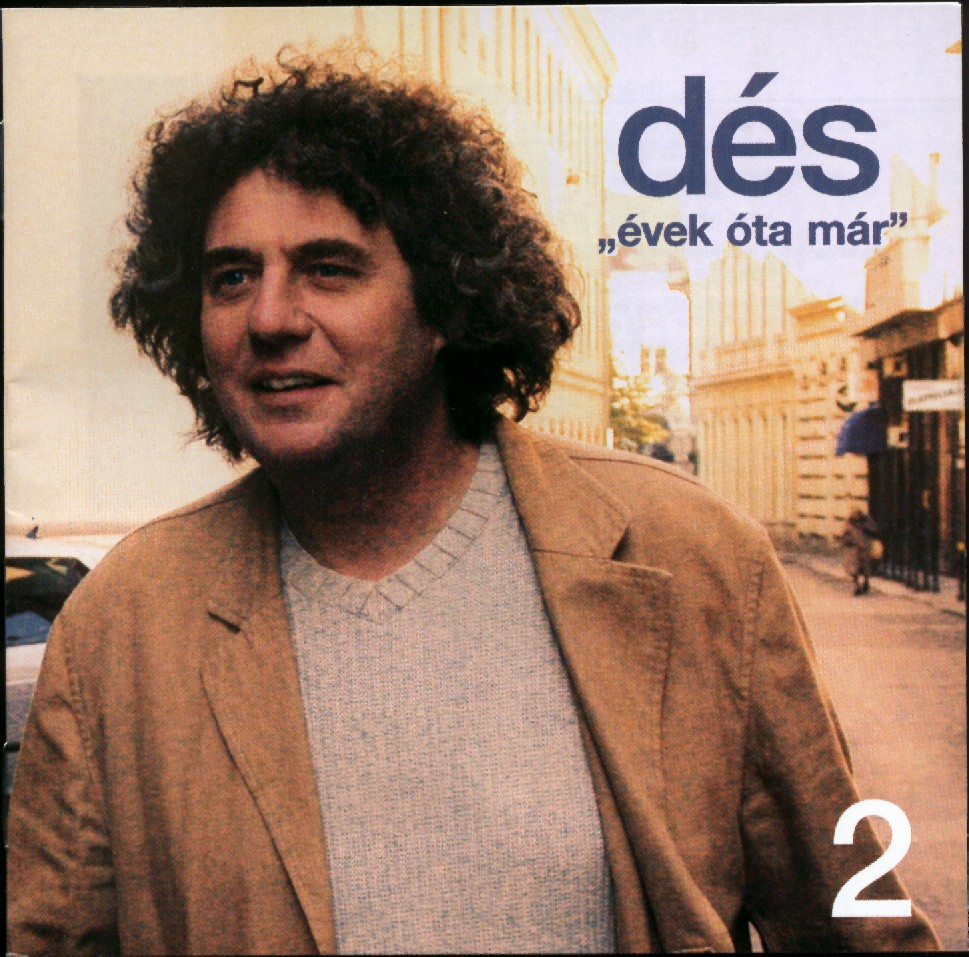 Dés László Dés László - Évek óta már