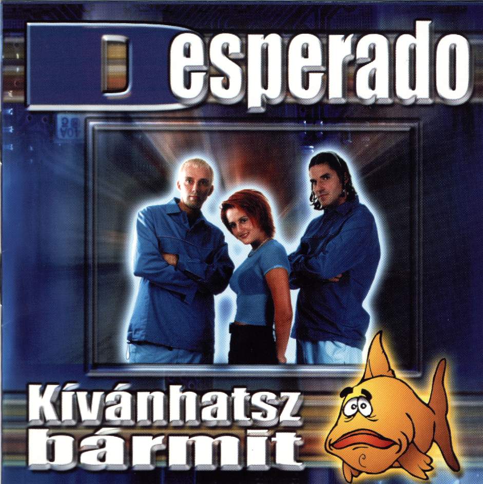 Desperado Kívánhatsz bármit