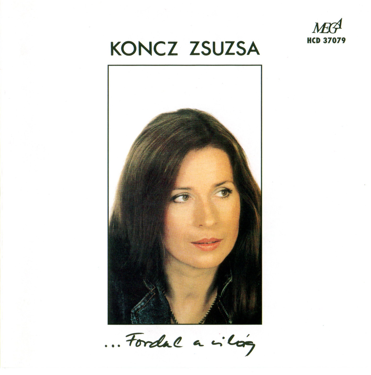 Koncz Zsuzsa Fordul a világ