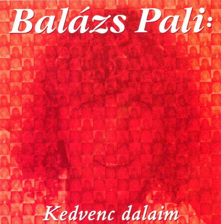 Balázs Pali Kedvenc dalaim