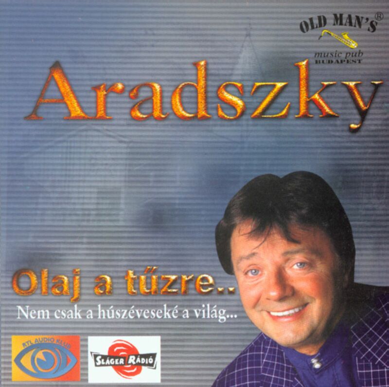 Aradszky László Olaj a tűzre