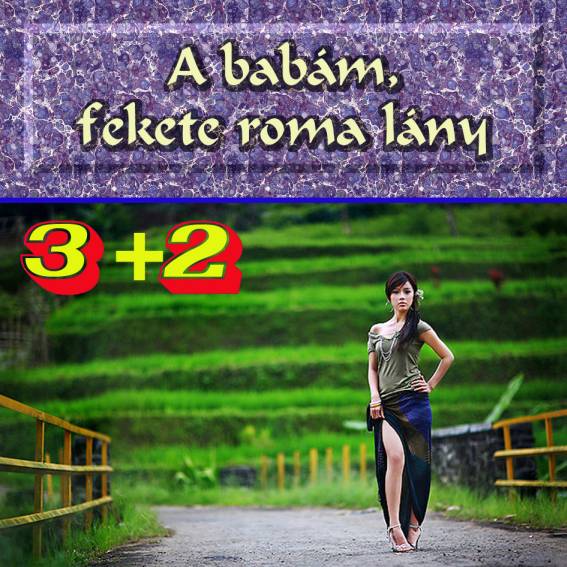 3+2 együttes A babám, fekete roma lány