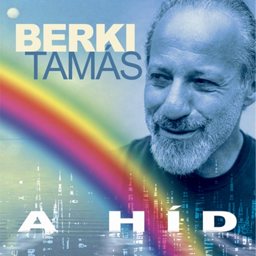 Berki Tamás A Híd