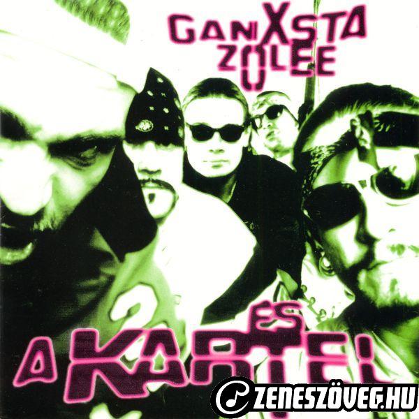 Ganxsta Zolee és a Kartel Egyenesen a gettóból