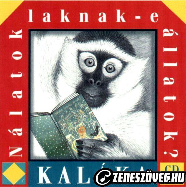 Kaláka Nálatok laknak-e állatok?