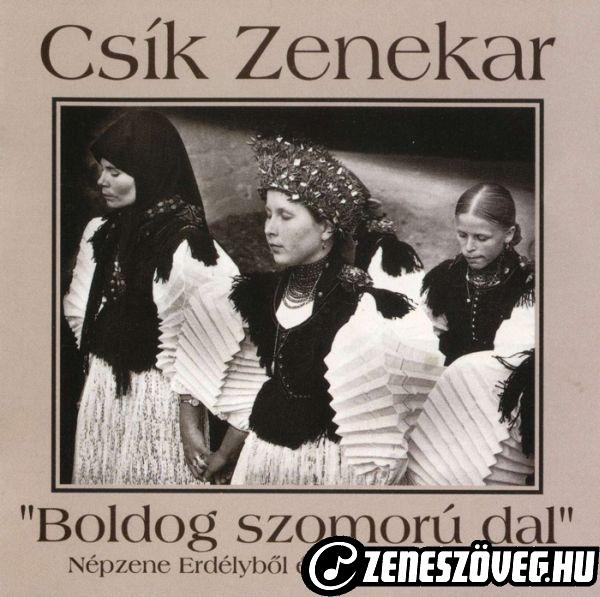 Csík zenekar Boldog szomorú dal