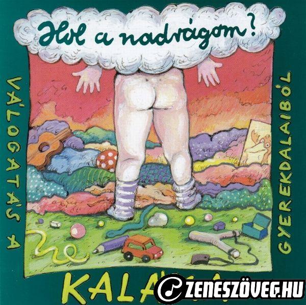 Kaláka Hol a nadrágom?