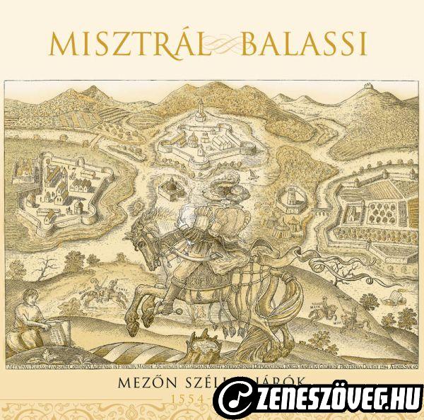 Misztrál Együttes Balassi - Mezőn széllel járók