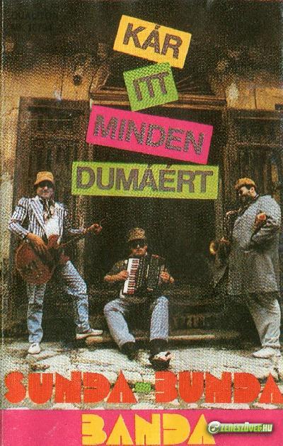 Sunda-Bunda Banda Kár itt minden dumáért