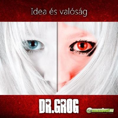 Dr. Grog Idea és valóság