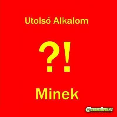 Utolsó Alkalom Minek?!