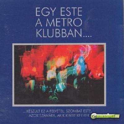 Metró Egy este a Metro Klubban….