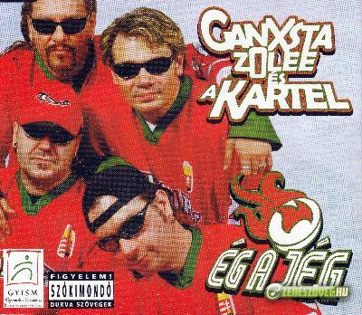 Ganxsta Zolee és a Kartel Ég a jég (promo)