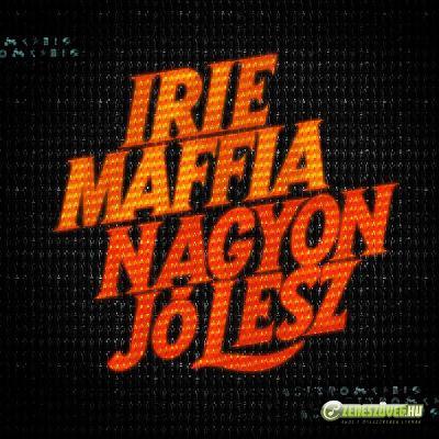 Irie Maffia Nagyon jó lesz