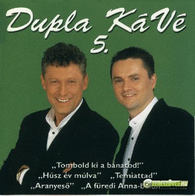 Dupla KáVé Dupla KáVé 5.