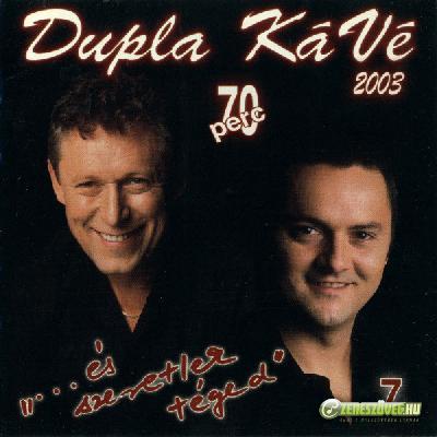 Dupla KáVé ...és szeretlek téged