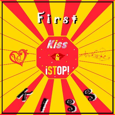 Kiss & STOP First kiss