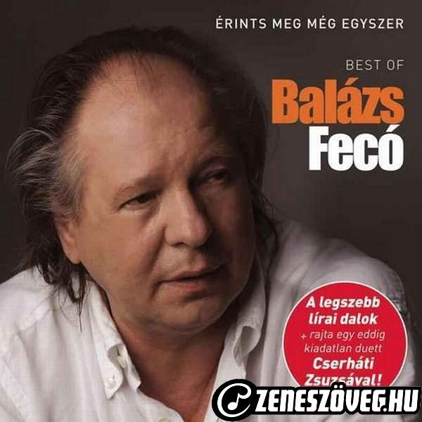 Balázs Fecó Érints meg még egyszer (best of)