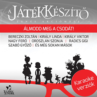 A Játékkészítő A Játékkészítő (Original Soundtrack) - Karaoke verziók