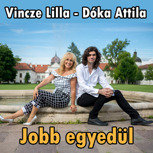 Vincze Lilla - Dóka Attila Jobb egyedül