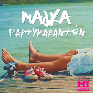 Majka Partykarantén (A Mi dalunk)