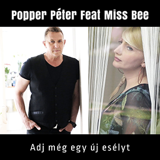 Popper Péter Adj még egy új esélyt feat. Miss Bee