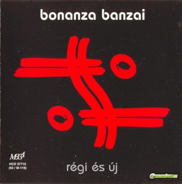 Bonanza Banzai Régi és új
