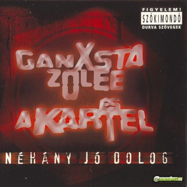 Ganxsta Zolee és a Kartel Néhány jó dolog