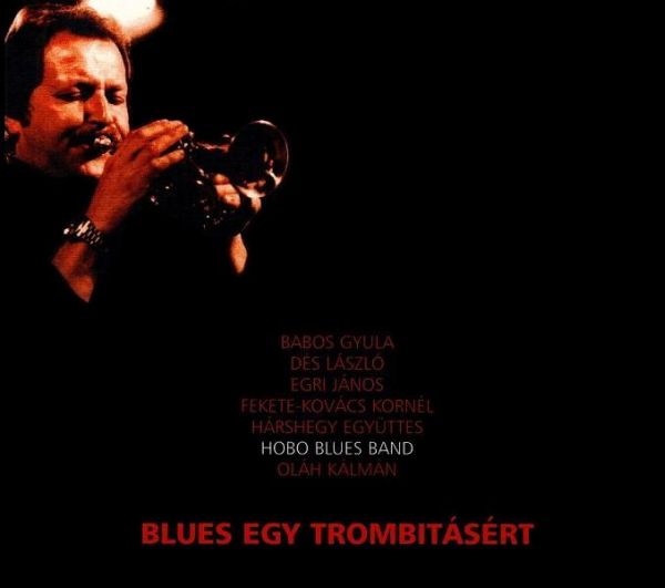 Hobo Blues Band Blues egy trombitásért