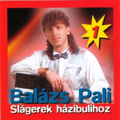 Balázs Pali Slágerek házibulihoz 1.