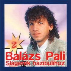 Balázs Pali Slágerek házibulihoz 2.