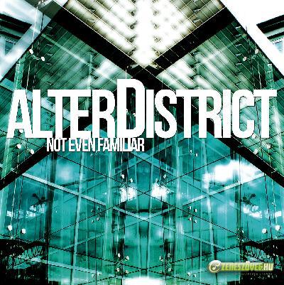 alterDistrict Not Even Familiar