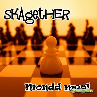 SKAgetHER Mondd meg!