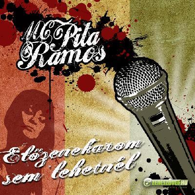 MC Pita Ramos Előzenekarom Sem Lehetnél