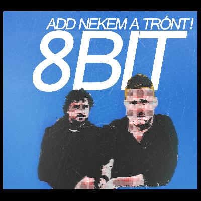 8BIT Add nekem a trónt!