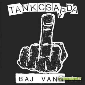 Tankcsapda Baj van! (demo)