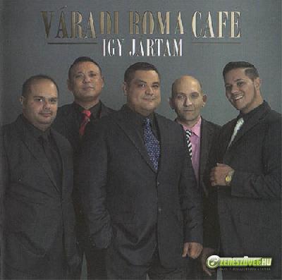 Váradi Roma Café Így Jártam