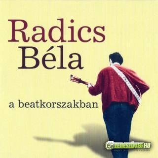 Radics Béla Radics Béla a beatkorszakban