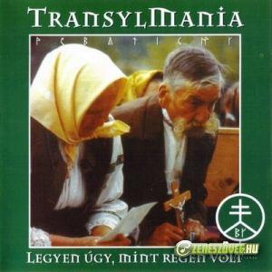 Transylmania Legyen úgy mint régen volt...