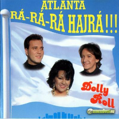 Dolly Roll Atlanta rá-rá-rá hajrá!!!