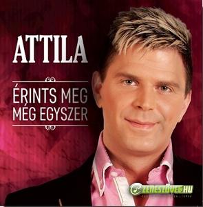 Attila Érints meg még egyszer