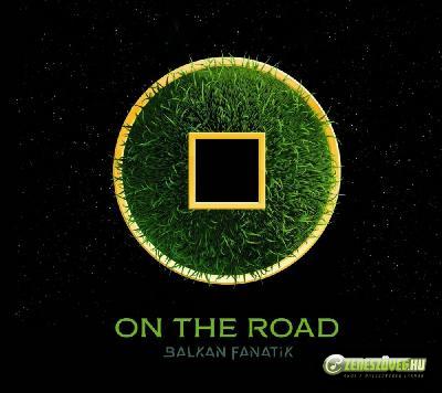 Balkan Fanatik Úton - On The Road