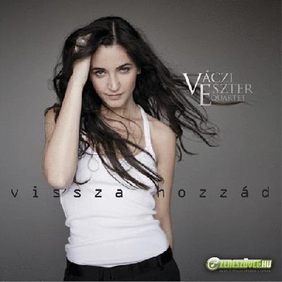 Váczi Eszter Quartet Vissza hozzád