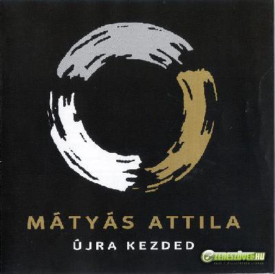 Mátyás Attila Band Újra Kezded / Mélyen 2007 (2 CD)
