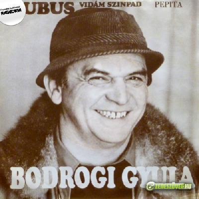 Bodrogi Gyula Bubus: Az ember sose tudhatja / A hosszú élet titka