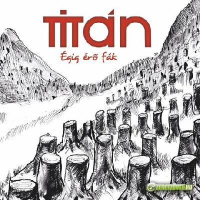 Titán Égig érő fák