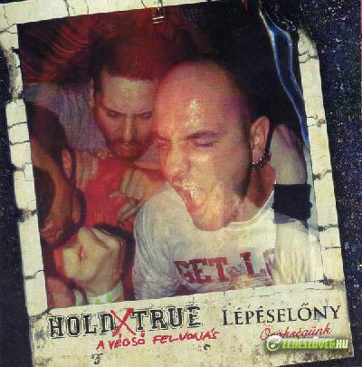 Hold X True Hold X True / Lépéselőny - A Végső felvonás / Örökségünk