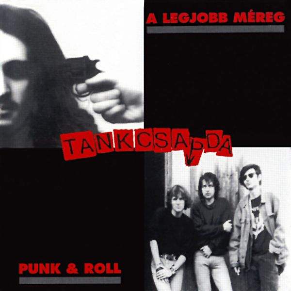 Tankcsapda A legjobb méreg - Punk & Roll