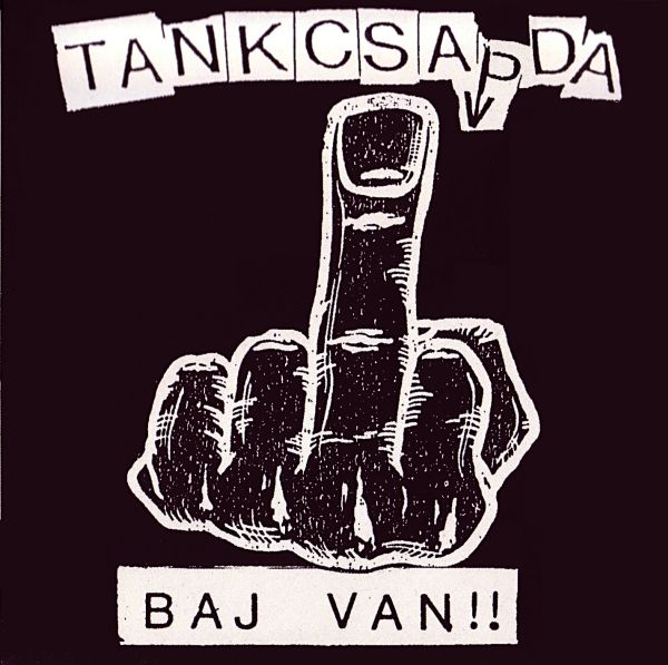 Tankcsapda Baj van!!